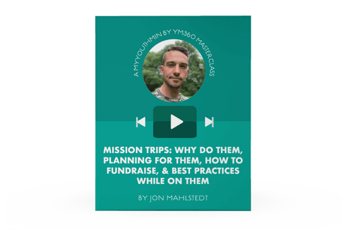 [Video Training] Mission Trips: Why Do Them, Planning For Them, How To Fundraise, & Best Practices While On Them