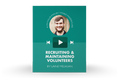 [Video Training] Recruiting & Maintaining Volunteers