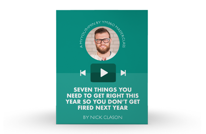[Video Training] Seven Things You Need To Get Right This Year So You Don't Get Fired Next Year