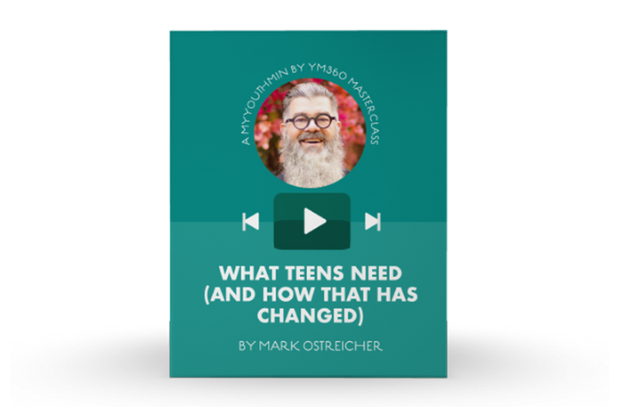 [Video Training] What Teens Need (And How That Has Changed)