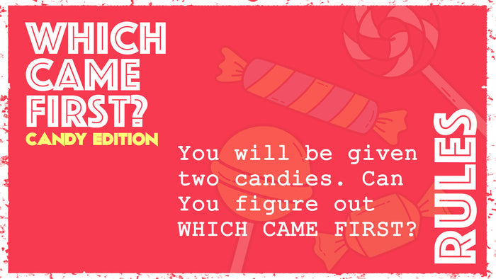 Which Came First: Candy Edition
