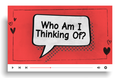 Who Am Thinking Of?