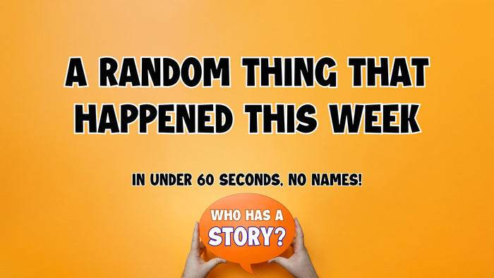 Who Has A Story?