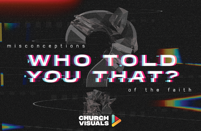 Who Told You That: Misconceptions of the Faith || Series Media
