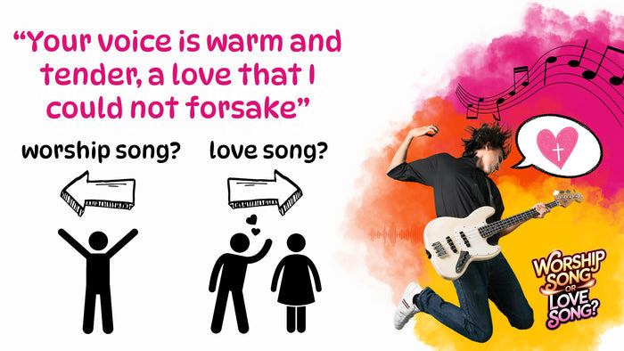 Worship Song or Love Song?