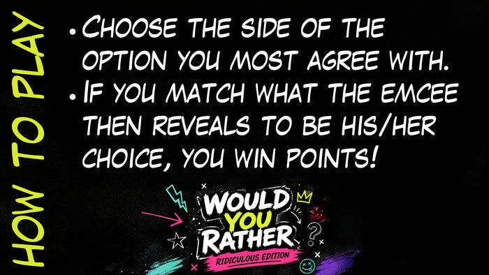 Would You Rather - Ridiculous Edition