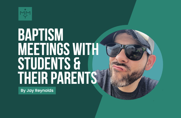 [Youth Ministry Hacks] Baptism Meetings With Students & Their Parents