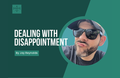 [Youth Ministry Hacks] Dealing With Disappointment