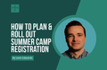 [Youth Ministry Hacks] How To Plan & Roll Out Summer Camp Registration