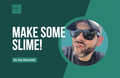 [Youth Ministry Hacks] Make Some Slime