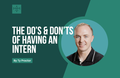 [Youth Ministry Hacks] The Dos & Dont's Of Having An Intern